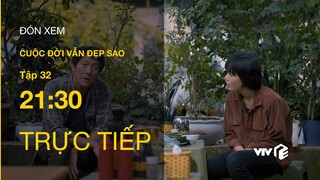 Trực tiếp VTV3 | Cuộc đời vẫn đẹp sao tập 32 | Bố con Lưu bán t h ậ n trả nợ?