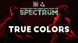TRUE COLORS – SPECTRUM