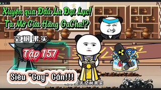 Tập 157 | Xuyên qua Đấu La Đại Lục! Ta Mở Cửa Hàng GaCha!? | Haubeo Vietsub Official