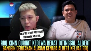 REAKSI KECEWA RRQ XINN ALBERT KELUAR RRQ, BANGSIN CERITA KENAPA ALBERT FAREWELL