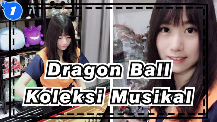 Dragon Ball| Koleksi Musikal Dragonball!_1