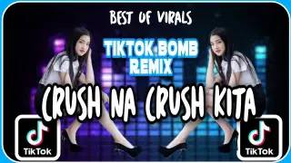 BEST of VIRALs | CRUSH na CRUSH KITA | Tiktok Bomb Remix 2021