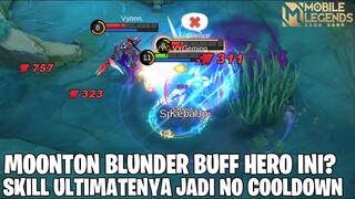 SETELAH DI BUFF OLEH PAPI MOONTON - SKILL ULTIMATENYA JADI NO COOLDOWN & DAMAGENYA MAKIN NGERI