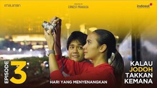 Kalau Jodoh Takkan Kemana - Episode 3 [Hari Yang Menyenangkan]