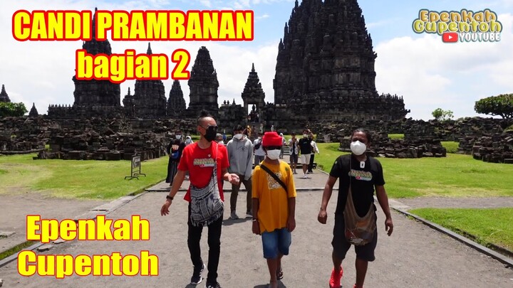 EPEN CUPEN BAJALAN - CANDI PRAMBANAN bagian 2