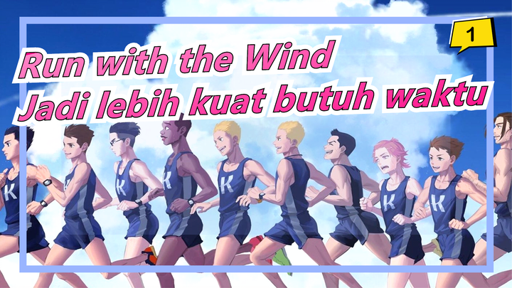 Run with the Wind|[MUKAI TAICHI/reset]Jadi lebih kuat butuh waktu, bahkan tak berakhir.Nikmati angin