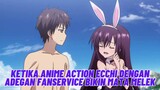 Ketika Anime Ecchi Dengan Adegan Fanservice Yang Bikin Mata Kamu Melek