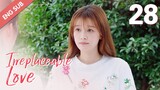 [ENG SUB] Irreplaceable Love 28 (Bai Jingting, Sun Yi)