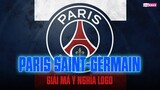 CÓ THỂ BẠN CHƯA BIẾT | GIẢI MÃ Ý NGHĨA LOGO CLB HOÀNG GIA NƯỚC PHÁP - PARIS SAINT-GERMAIN