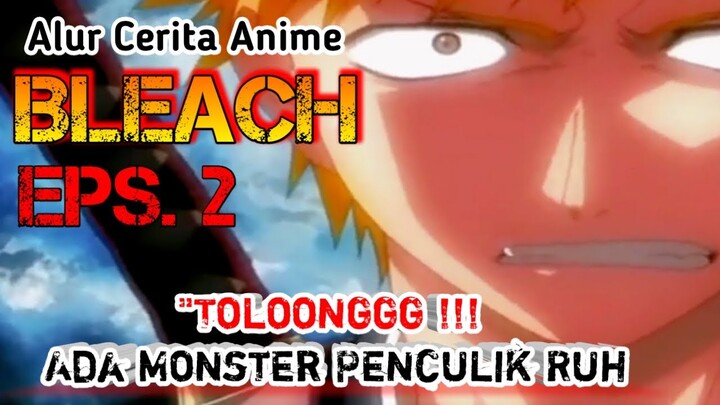 Anime Bleach Episode 2 sub indo. "Ruh Kakak Di Culik Monster" #anime #movieclips