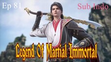 Legend of Martial Immortal Ep 81 Sub Indo