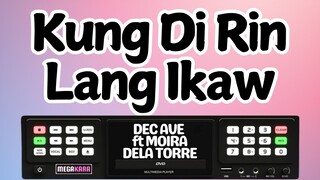 Kung Di Rin Lang Ikaw - December Avenue  ft Moira Dela Torre - KARAOKE LYRICS