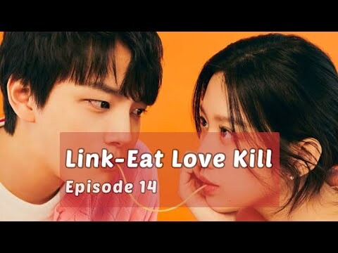 Link eat love kill episode 14 explained #linkeatlovekill  #kdrama