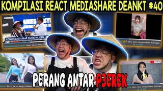KOMPILASI REACT MEDIASHARE DEANKT #40 || PERANG ANTAR P3REK