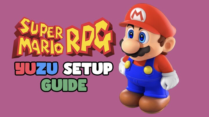 Super Mario RPG Remake YUZU Setup Guide for PC