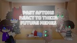 Past aftons react to their future memes || READ DESCRIPTION