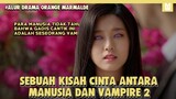 Kisah Cinta Antara Manusia Dan Vampire !! Alur Cerita Drama Orange Marmalde Part 2