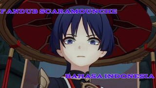 FANDUB BAHASA INDONESIA | SCARAMOUNCHE GENSHIN IMPACT