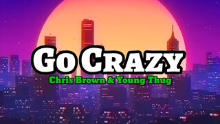 Chris Brown & Young Thug - Go Crazy (Lyrics) | KamoteQue Official