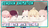 [Genshin Impact Animation] Take bath with Aether