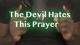 DEVIL HATES THIS PRAYER