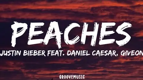 Justin Bieber - Peaches (Lyrics) Feat. Daniel Caesar, Giveon