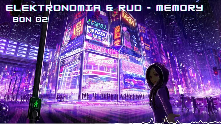 Elektronomia & RUD - Memory  ♫ | NCS Release | 💥 Best Of NCS 💥 | Bon 02