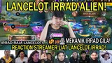 LANCELOT IRRAD ALIEN! REACTION STREAMER RRQ VS LILGUN GAME OF FUTURE MATCH 2