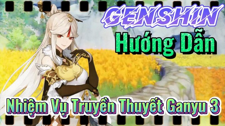 [Genshin, Hướng Dẫn] Nhiệm Vụ Truyền Thuyết Ganyu 3