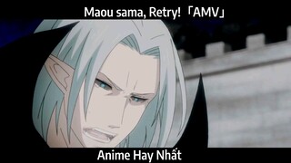 Maou sama, Retry!「AMV」Hay Nhất