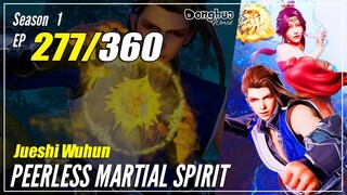 【Jueshi Wuhun】 Season 1 EP 277 - Peerless Martial Spirit | MultiSub - 1080P