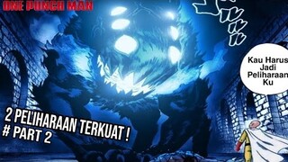 The Real OverPower !? Saitama Mempunyai 2 Peliharaan Terkuat Yang Melebihi Pahlawan Kelas S | Part 2