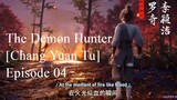 The Demon Hunter [Chang Yuan Tu] Episode 04