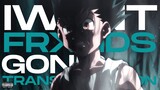 IWANTFRXNDS - Gon's Transformation