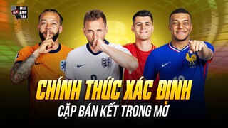 CHÍNH THỨC XÁC ĐỊNH 2 CẶP BÁN KẾT TRONG MƠ EURO 2024: PHÁP ĐẠI CHIẾN TÂY BAN NHA, ANH ĐẤU TRÍ HÀ LAN