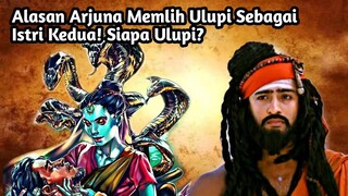 ALASAN ARJUNA MEMILIH ULUPI SEBAGAI ISTRI KEDUA! Mahabharata yang Jarang Diketahui!