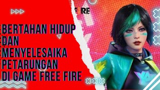 bertahan hidup dan menyelesaikan petarungan di game free fire