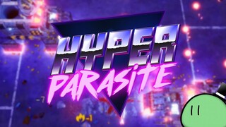 Cub Plays: HyperParasite [Sponsored]