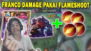 Franco damage pakai flameshoot??