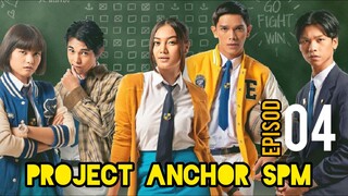 Project Anchor SPM 2021 EP04