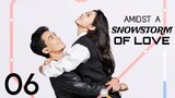 Amidst a Snowstorm of Love EP. 6 eng sub 🇨🇳
