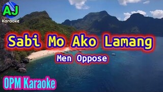 SABI MO AKO LAMANG - Men Oppose |OPM KARAOKE HD