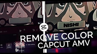 How To Remove Color In Clips || CapCut AMV Tutorial