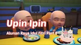 Upin Ipin ! Alunan Raya Idul Fitri Part 8