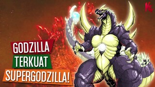 Bentuk GODZILLA Paling Kuat! | SUPERGODZILLA