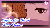 Lupin the Third|【Mine Fujiko】A wonderful woman!_2