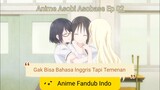 [Fandub Indo] Tetap Berteman Meskipun Gak Bisa Bahasa Inggris - Anime Asobi Asobase