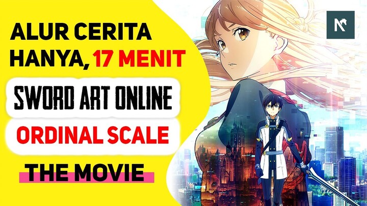 SELURUH Alur Cerita Anime Sword Art Online Ordinal Scale The Movie, HANYA 17 MENIT