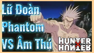 Lữ Đoàn Phantom VS Âm Thú