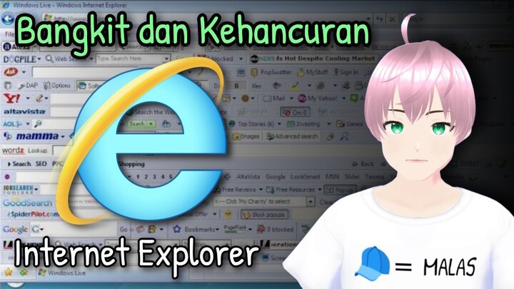 Sejarah Bangkit dan Kehancuran Browser Microsoft Internet Explorer [vTuber Indonesia]